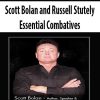 Scott Bolan and Russell Stutely – Essential Combatives | Available Now !