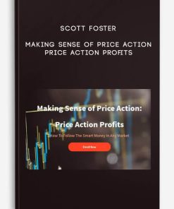 Scott Foster – Making Sense of Price Action: Price Action Profits | Available Now !