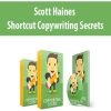 Scott Haines – Shortcut Copywriting Secrets | Available Now !