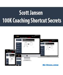 Scott Jansen – 100K Coaching Shortcut Secrets | Available Now !