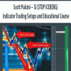 Scott Pulcini – SI (STOP ICEBERG) Indicator Trading Setups and Educational Course | Available Now !