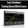 Scott Shubbert – Trading MasterMind Course | Available Now !