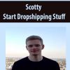 Scotty – Start Dropshipping Stuff | Available Now !