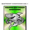 SCRAPPER Bodyweight Conditioning Mod. 1 | Available Now !