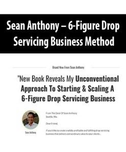 Sean Anthony – 6-Figure Drop Servicing Business Method | Available Now !