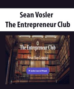 Sean Vosler – The Entrepreneur Club | Available Now !