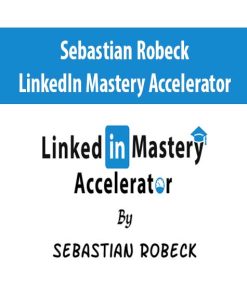 Sebastian Robeck – LinkedIn Mastery Accelerator | Available Now !