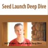 Seed Launch Deep Dive | Available Now !