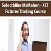 SelectMike McMahon – XLT – Futures Trading Course | Available Now !