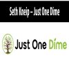 Seth Kneip – Just One Dime | Available Now !