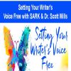 Setting Your Writer’s Voice Free with SARK & Dr. Scott Mills | Available Now !