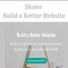 Shane – Build a Better Website | Available Now !