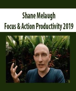 Shane Melaugh – Focus & Action Productivity 2019 | Available Now !