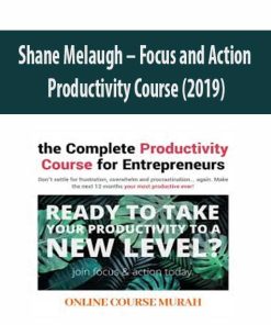 Shane Melaugh – Focus and Action Productivity Course (2019) | Available Now !