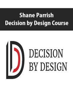 Shane Parrish – Decision by Design Course | Available Now !