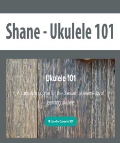 Shane – Ukulele 101 | Available Now !