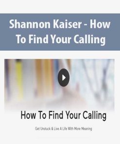 Shannon Kaiser – How To Find Your Calling | Available Now !