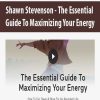 Shawn Stevenson – The Essential Guide To Maximizing Your Energy | Available Now !