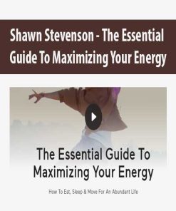 Shawn Stevenson – The Essential Guide To Maximizing Your Energy | Available Now !