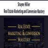 Shayne Hillier – Real Estate Marketing and Conversion Mastery | Available Now !