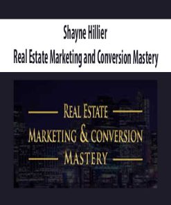 Shayne Hillier – Real Estate Marketing and Conversion Mastery | Available Now !