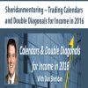 Sheridanmentoring – Trading Calendars and Double Diagonals for Income in 2016 | Available Now !