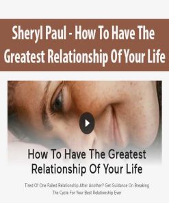 Sheryl Paul – How To Have The Greatest Relationship Of Your Life | Available Now !