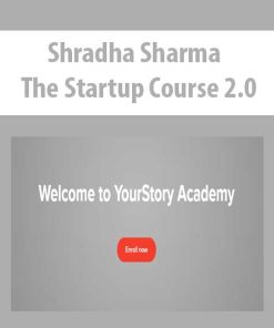 Shradha Sharma – The Startup Course 2.0 | Available Now !