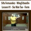 Sifu Fernandez – WingTchunDo – Lesson 01 – Siu Nim Tao – Form | Available Now !