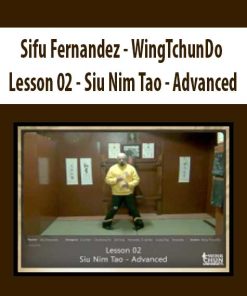 Sifu Fernandez – WingTchunDo – Lesson 02 – Siu Nim Tao – Advanced | Available Now !