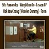Sifu Fernandez – WingTchunDo – Lesson 07 – Mok Yan Chong (Wooden Dummy) – Form | Available Now !