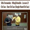 Sifu Fernandez – WingTchunDo – Lesson 21 – Chi Sao – Dan Chi Sao (Single Hand Chi Sao) | Available Now !