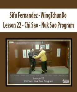 Sifu Fernandez – WingTchunDo – Lesson 22 – Chi Sao – Nuk Sao Program | Available Now !