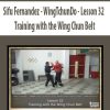 Sifu Fernandez – WingTchunDo – Lesson 32 – Training with the Wing Chun Belt | Available Now !