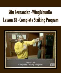 Sifu Fernandez – WingTchunDo – Lesson 38 – Complete Striking Program | Available Now !