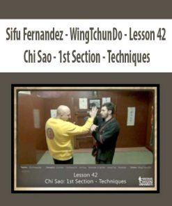 Sifu Fernandez – WingTchunDo – Lesson 42 – Chi Sao – 1st Section – Techniques | Available Now !