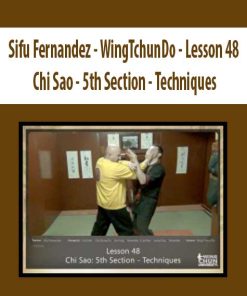 Sifu Fernandez – WingTchunDo – Lesson 48 – Chi Sao – 5th Section – Techniques | Available Now !