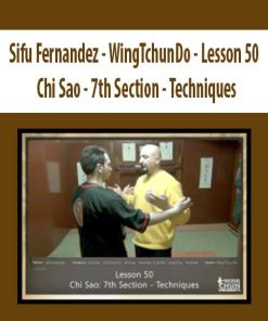 Sifu Fernandez – WingTchunDo – Lesson 50 – Chi Sao – 7th Section – Techniques | Available Now !