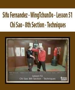 Sifu Fernandez – WingTchunDo – Lesson 51 – Chi Sao – 8th Section – Techniques | Available Now !