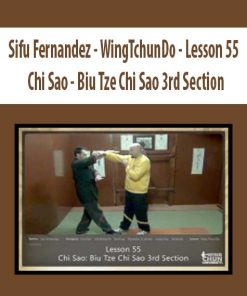 Sifu Fernandez – WingTchunDo – Lesson 55 – Chi Sao – Biu Tze Chi Sao 3rd Section | Available Now !