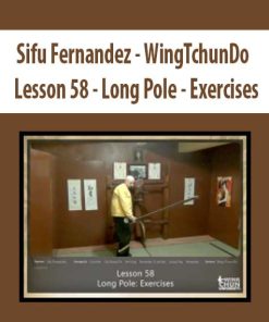 Sifu Fernandez – WingTchunDo – Lesson 58 – Long Pole – Exercises | Available Now !