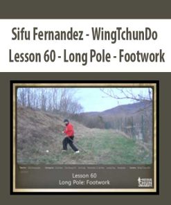 Sifu Fernandez – WingTchunDo – Lesson 60 – Long Pole – Footwork | Available Now !