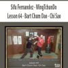 Sifu Fernandez – WingTchunDo – Lesson 64 – Bart Chum Dao – Chi Sao | Available Now !