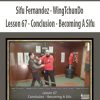 Sifu Fernandez – WingTchunDo – Lesson 67 – Conclusion – Becoming A Sifu | Available Now !