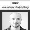 SIMO AHAVA – Server-side Tagging in Google Tag Manager | Available Now !
