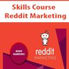 Skills Course – Reddit Marketing | Available Now !