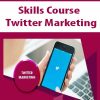 Skills Course – Twitter Marketing | Available Now !