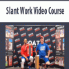 Slant Work Video Course | Available Now !