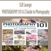 PHOTOGRAPHY 101 A-Z Guide to Photography – SLR Lounge | Available Now !