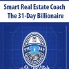 Smart Real Estate Coach – The 31-Day Billionaire | Available Now !